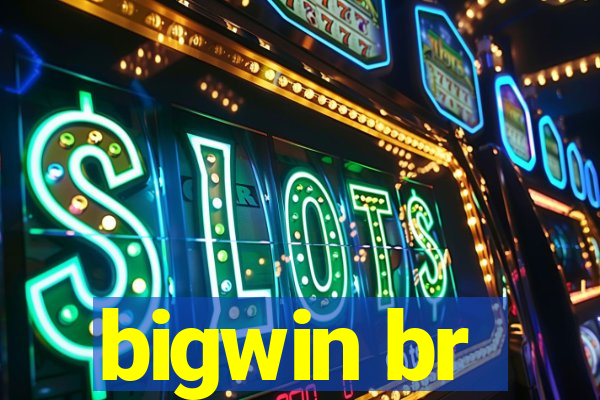 bigwin br